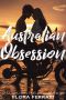 [A Man Who Knows What He Wants 99] • Australian Obsession